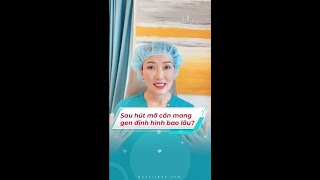 [Bác sĩ Thảo] SAU HÚT MỠ CẦN MANG GEN ĐỊNH HÌNH TRONG BAO LÂU?