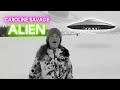 Caroline Savage -- Alien (كائن فضائي, エイリアン, 外星人, 외계인, Пришелец, Extraterrestre, Aliena)