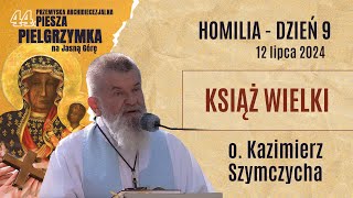 o. Kazimierz Szymczycha SVD - Pielgrzymka Przemyska 2024 - dzień 9 - Homilia