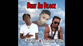 KQ6IX & NATURE ELLIS - REST IN PEACE ( Official Audio ) September 2020