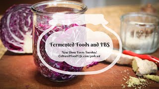 Podcast Episode 209: Fermented Foods and IBS