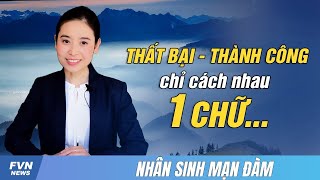 Từ thất bại đến thành công chỉ cách nhau 1 chữ này