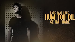 HARE HARE - HUM TO DIL SE HARE | UNPLUGGED COVER | R JOY | JOSH | NEW VERSION SAD SONG 2020