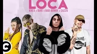 Khea - Loca ft. Duki X Bad bunny X Cazzu (Adelanto audio official)