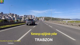 KEMENÇE EŞLİĞİNDE YOLLAR: Trabzon