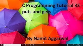 C Programming Tutorial 33 - puts and gets | By Namit Aggarwal