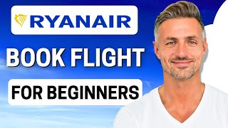 How to Buy Ryanair Plane Tickets 2025 Tutorial