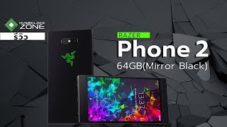 RAZER Phone 2 : Gaming Phone อัพเกรดไปอีกขั้น