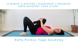 15 minute C-Section / Caesarean / Cesarean Birth Recovery Yoga Class with Sally Parkes Yoga