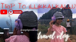 Travel to Illikkal kallu||ഇല്ലിക്കൽകല്ലിലേക്ക് ഒരു അടിപൊളി ട്രിപ്പ്|| angel\u0026geonna mundakapadam