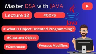 OOPs in Java Explained | Class, Object, Constructor & Access Modifiers | Java Tutorial (Lecture 12)