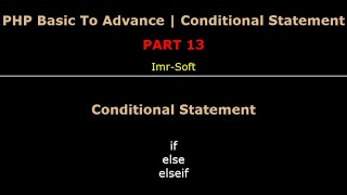 PHP Fundamentals Bangla Tutorial Part-13 | Conditional Statement | imr soft
