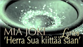 Mia Joki ('Pompoti Pom') 'Herra Sua kiittää saan' Lyrics