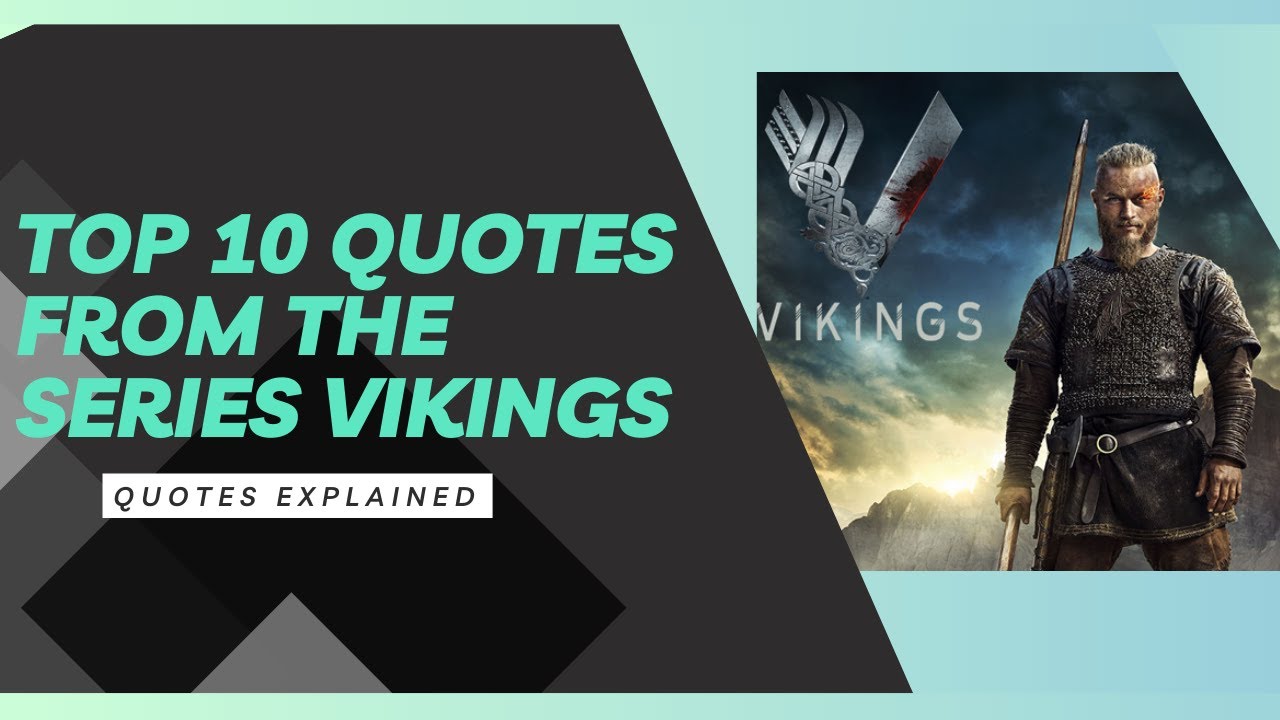 Top 10 Quotes From The Vikings Tv Series Youtube