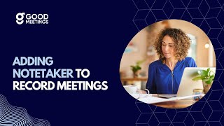 Adding notetaker to record meetings