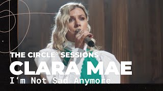 Clara Mae - Not Sad Anymore (Live) | The Circle° Sessions