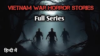 Vietnam War Horror Stories Compilation  |  वियतनाम युद्ध की खौफनाक कहानियाँ  |  Real Horror Stories