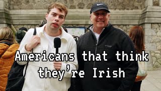 Americans that think they’re Irish