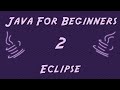 Learn Java for Beginners - 2 - Eclipse