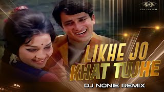 Likhe Jo Khat Tujhe | Mohammad Rafi | Remix | Dj Nonie | Retro Songs