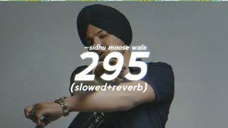 295 - (slowed+reverb) @SidhuMooseWalaOfficial