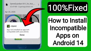 How to Install Incompatible Apps on Android 14 (LSposed + Disable Target API Block)