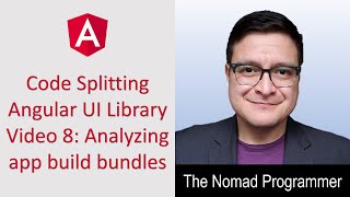 Code Splitting Angular UI Library Using CLI v9 Tutorial Video 8: Analyzing app build bundles