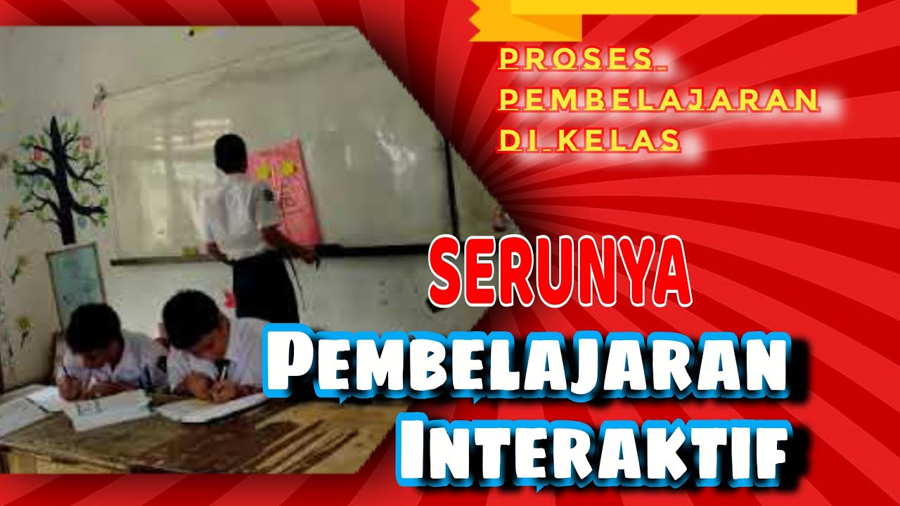 Serunya Pembelajaran Interaktif Di Kelas, Semua Anak Aktif - YouTube