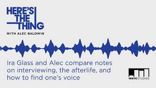 Alec Baldwin interviews Ira Glass on Here's The Thing podcast - Ira Glass (segment)