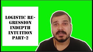 Tutorial 36- Logistic Regression Indepth Intuition- Part 2| Data Science