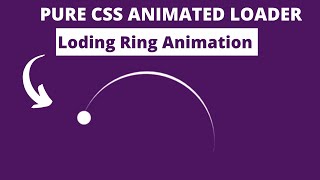 Loader Ring Animation || Making a Spinner CSS Loader