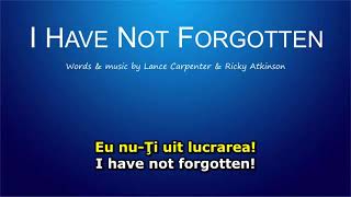 I Have Not Forgotten (Eu nu-Ţi uit lucrarea)