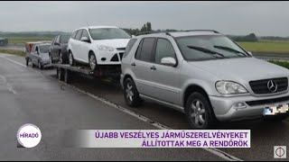 Újabb veszélyes járműszerelvényeket állítottak meg a rendőrök