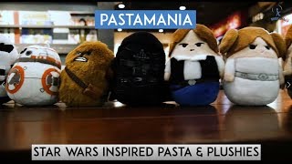 PastaMania - Star Wars Inspired Pasta \u0026 Plushies