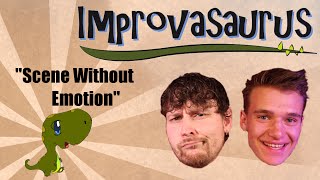 Improvasaurus Episode 2:7 - Scene Without Emotion - So Reassuring