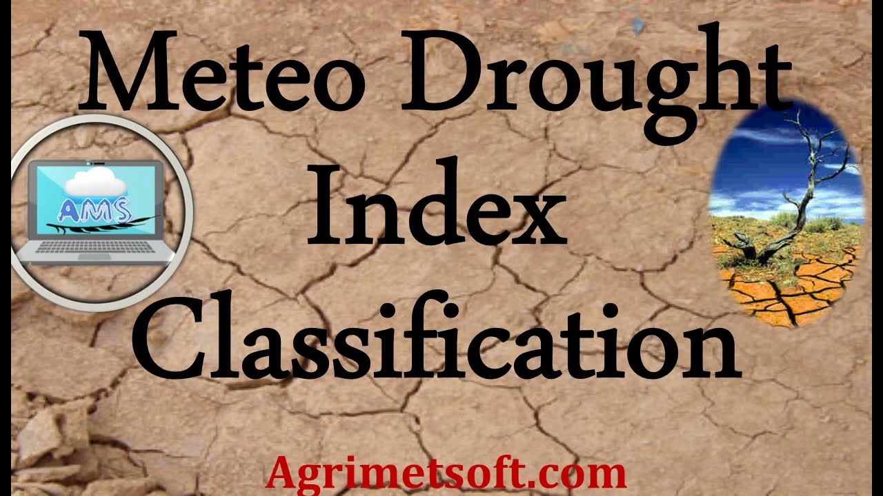 What Are The Meteorological Drought Indices And Drought Classification ...