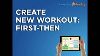 How to Create New Workout: First Then | ExerciseBuddy Pro Tutorial