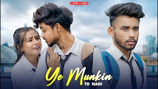 Ye Mumkin To Nahi (Full Song) | Sahir Ali Bagga | School Sad Love Story | Amir VS Garib | Love 2 End