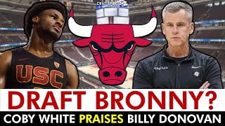 Chicago Bulls Rumors On Drafting Bronny James + Coby White PRAISES Billy Donovan