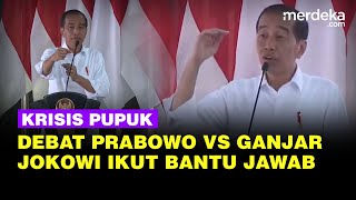 Prabowo Vs Ganjar Debat Krisis Pupuk, Presiden Jokowi Bantu Menjawab