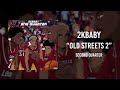 2kbaby old streets 2 official audio