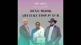 Deng Mijok_ Abyei ke Tiop Junub official audio_(South Sudanese music 2025