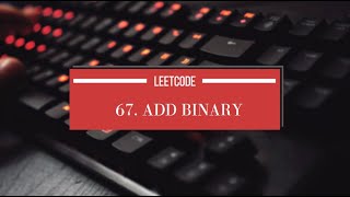Leetcode 67 || Add Binary || @studytoexecute4402 || #leetcode #python