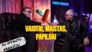 Farma-Medicina. Vaistai, maistas, papildai. Su Vytautu Abraičiu.