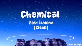 Post Malone | Chemical (Clean-Lyrics)