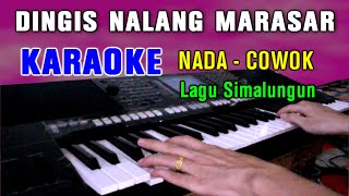 DINGIS NALANG MARASAR - KARAOKE NADA COWOK