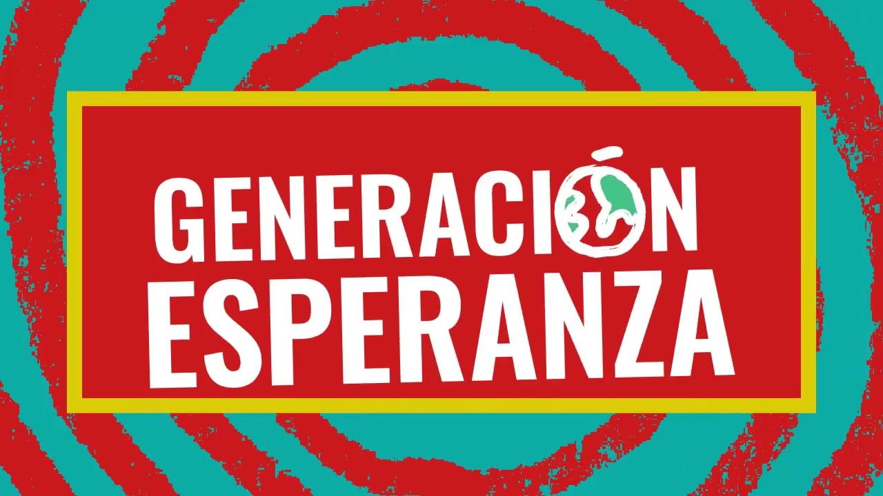 Generación Esperanza, Una Campaña De, Por Y Para La Niñez - YouTube