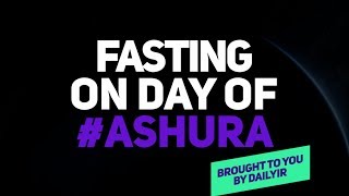 Fasting On Day Of Ashura (10th Of Muharram)