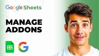 How To Get And Manage Add-ons In Google Sheets (Add Extensions) (Easiest Way) (2026 Guide)