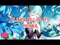 Nightcore - Blinding Lights Remix -  (Lyrics)(Sub Español)